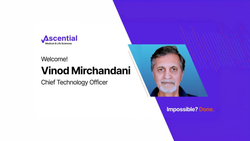 A welcome slide from Ascential Medical & Life Sciences introducing Vinod Mirchandani as the Chief Technology Officer, with a message saying "Impossible? Done.